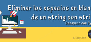 como eliminar espacios en blanco de una cadena en python